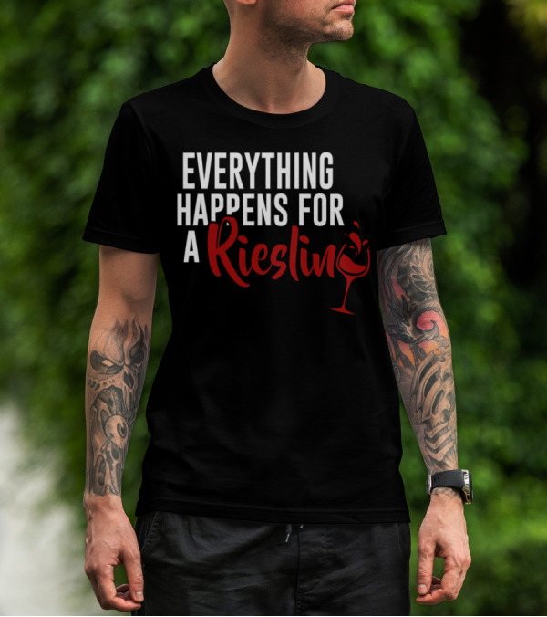 Everything Happens For A Riesling T-Shirt