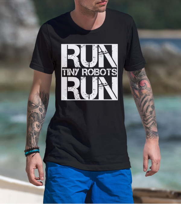 Run Tiny Robots Run Nerd Electrical Engineer T-Shirt