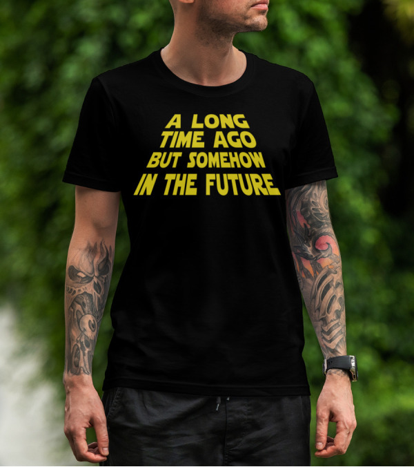 A Long Time Ago But Somehow In The Future Retro Sci-Fi Style T-Shirt