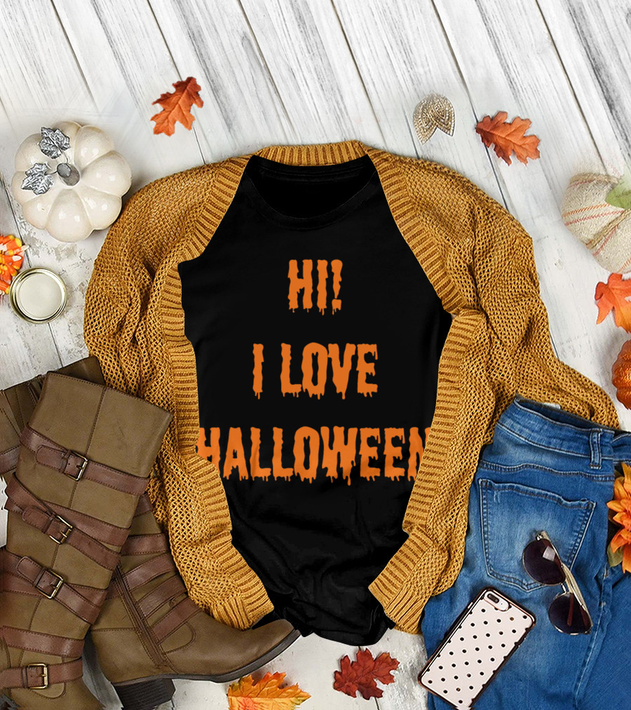 HI I LOVE HALLOWEEN T-Shirt