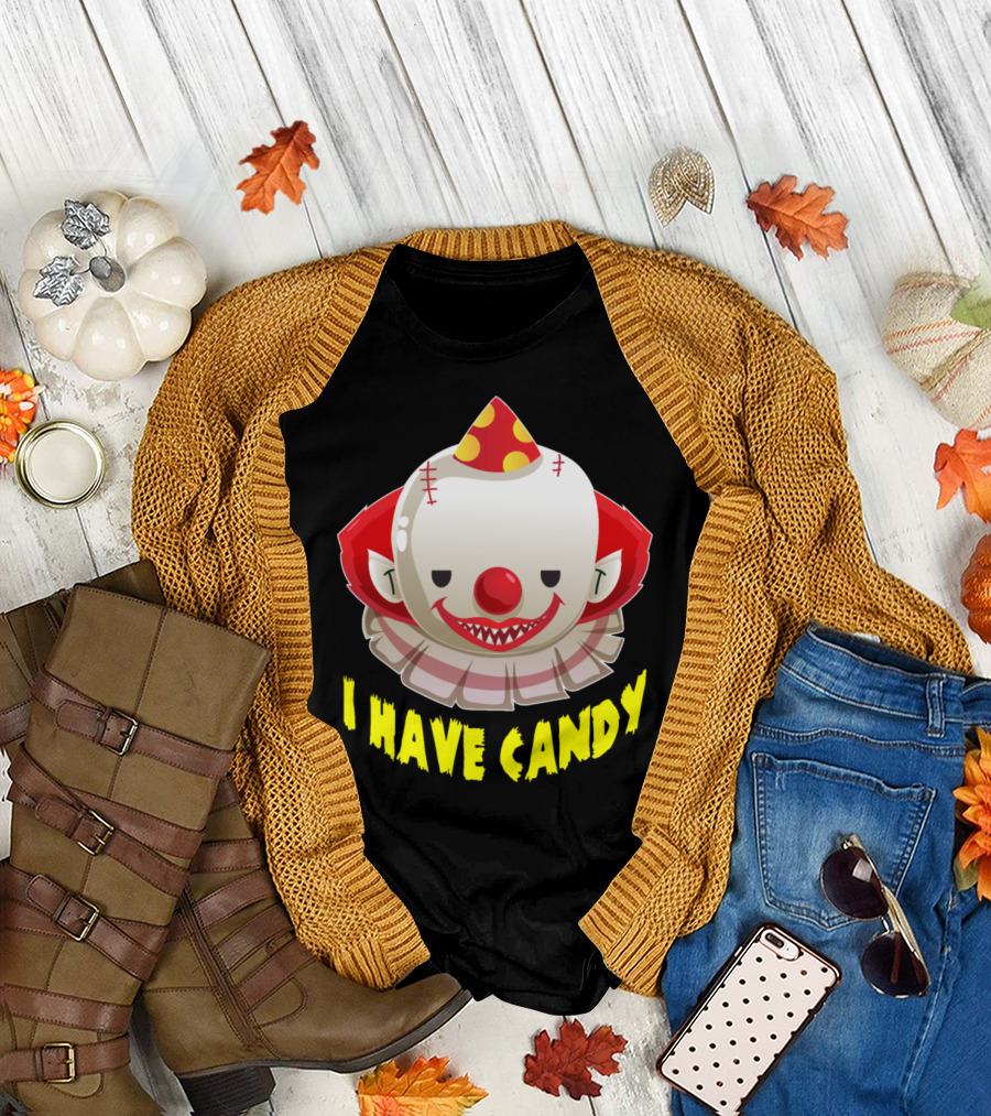 Scary Evil Clown Halloween I Have Candy T-Shirt
