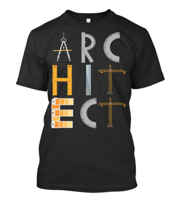 ARCHITECT Architecture Tools And Cranes T-Shirt