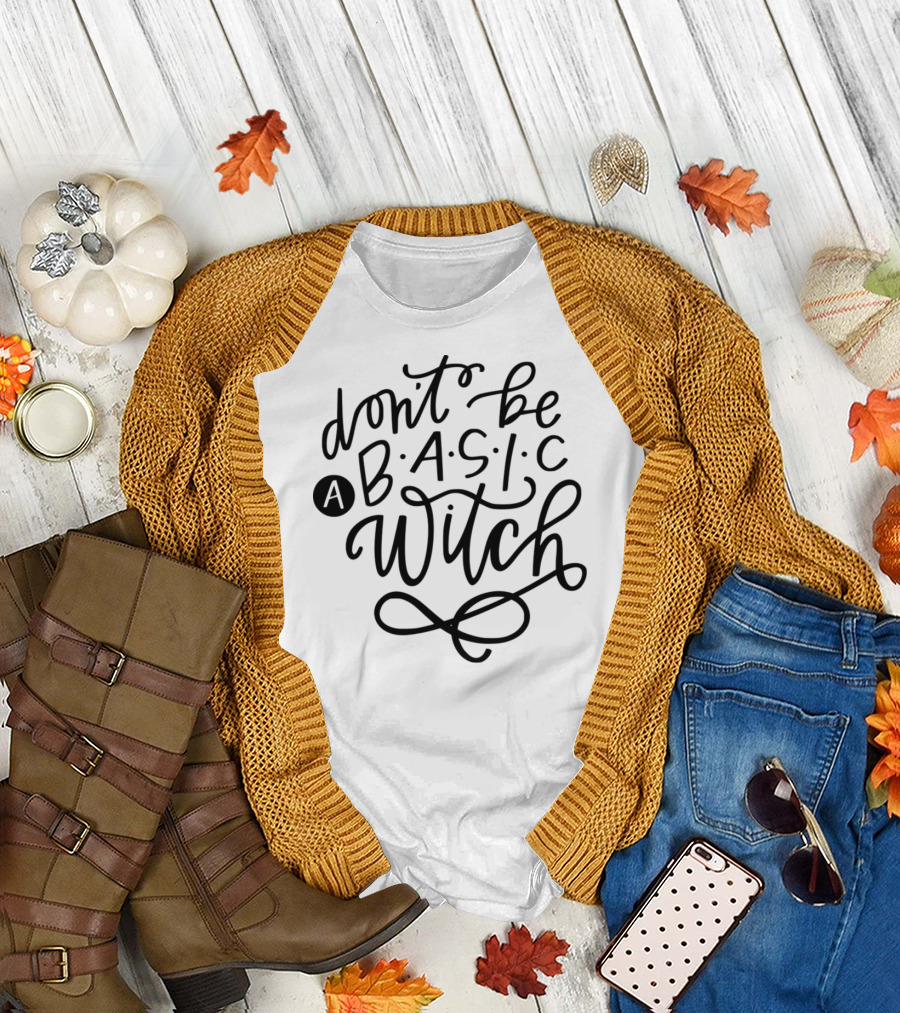 Don't Be a Basic Witch T-Shirt