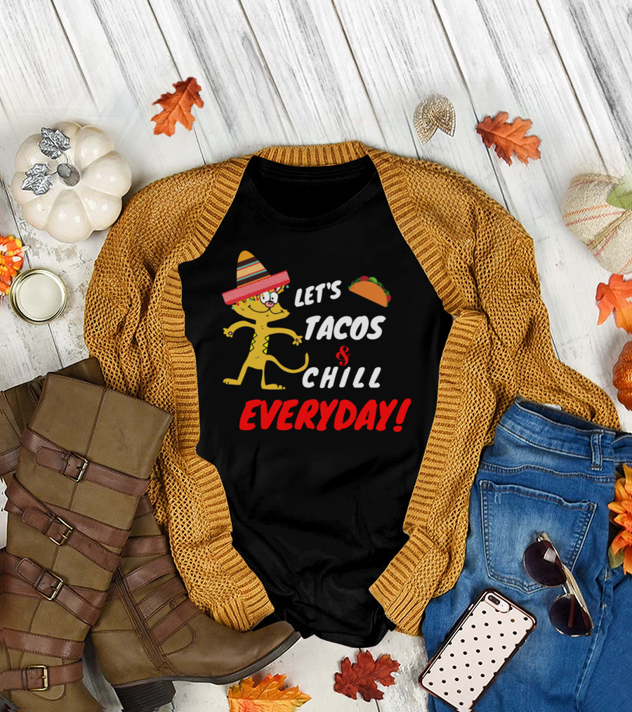 Let's Tacos and Chill Everyday T-Shirt