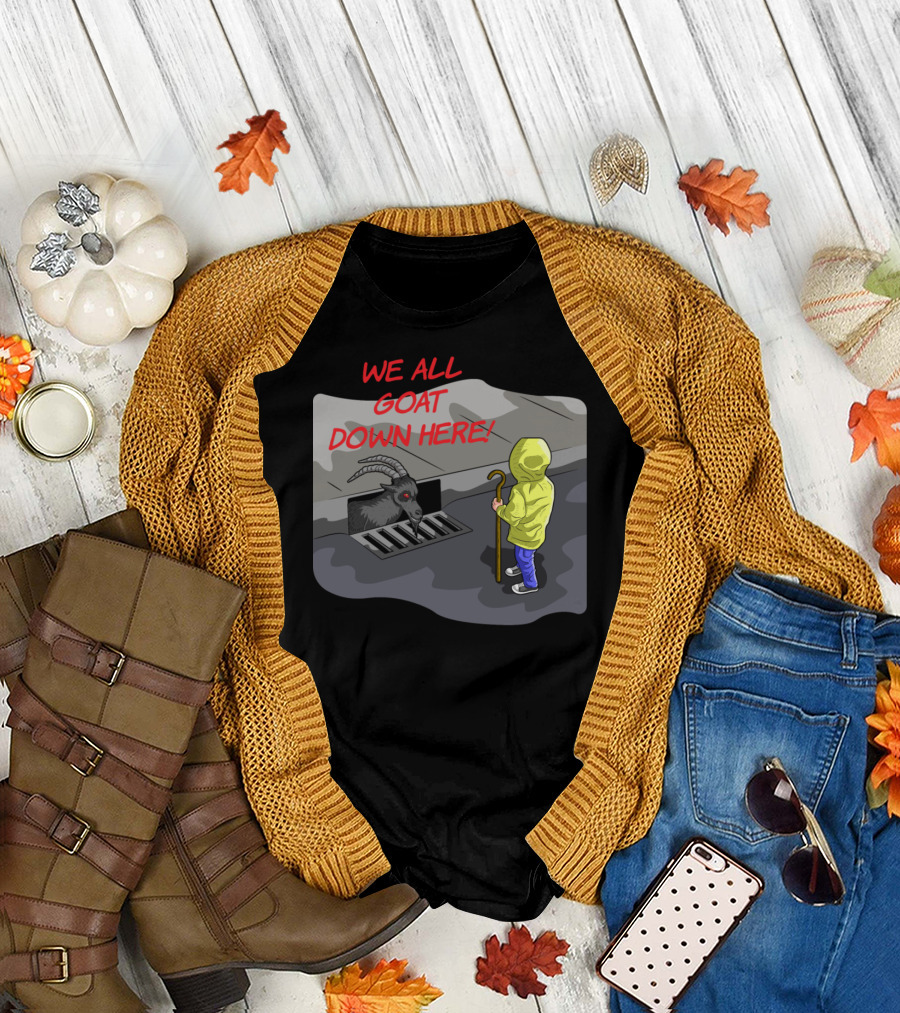 WE ALL GOAT DOWN HERE Red Raincoat Sewer Scene T-Shirt