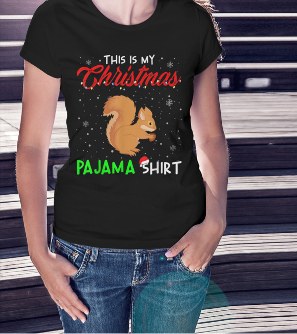 This Is My Christmas Pajama Shirt Cute Squirrel T-Shirt