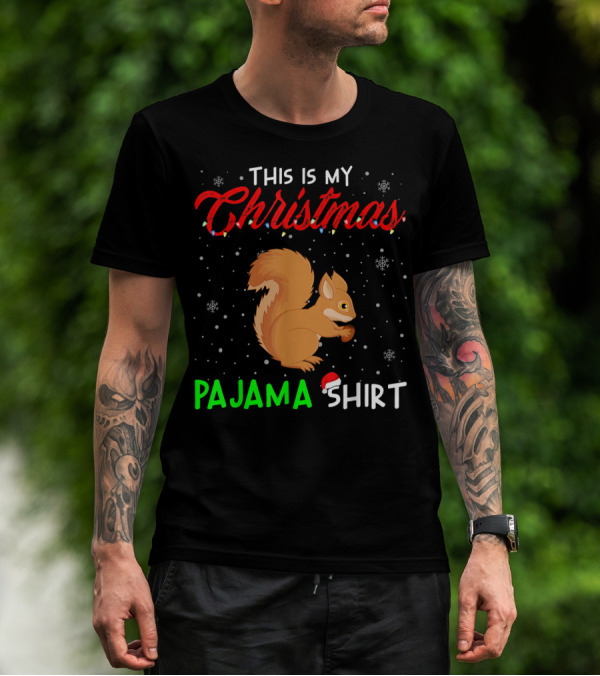 This Is My Christmas Pajama Shirt Cute Squirrel T-Shirt