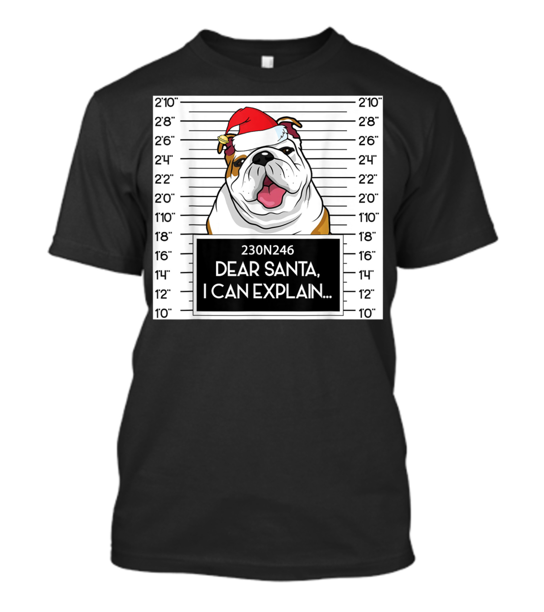 Bulldog Mugshot Dear Santa I Can Explain Holiday Humor T-Shirt