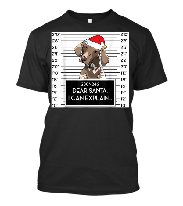 Dear Santa I Can Explain Dog Mugshot With Santa Hat Cute Pointer T-Shirt