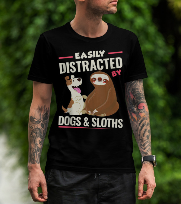 Easily Distracted By Dogs And Sloths T-Shirt