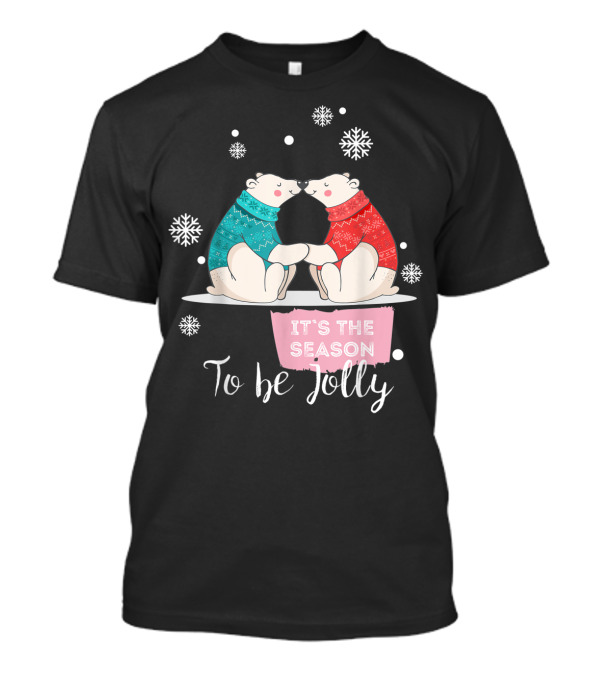 It's The Season To Be Jolly Polar Bears Sweaters Snowflakes T-Shirt
