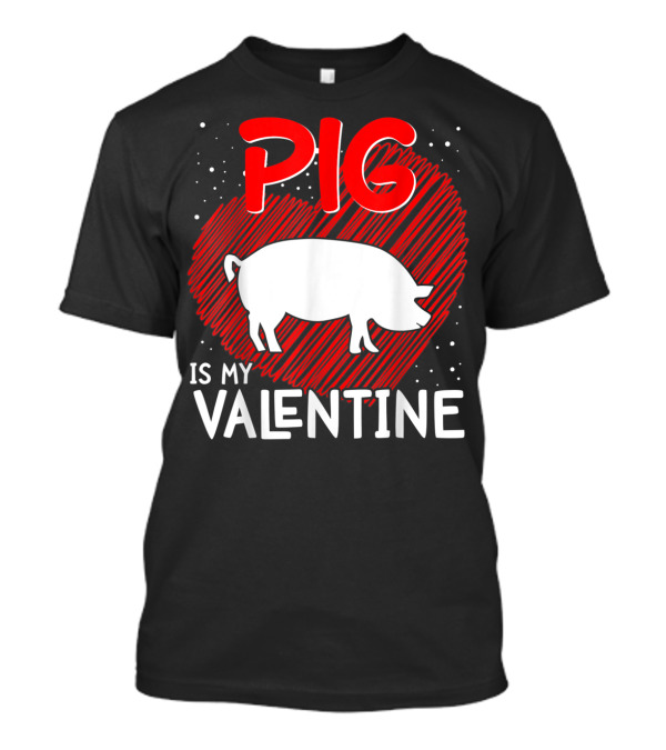 Pig Is My Valentine Animal Lover Heart дизайн T-Shirt