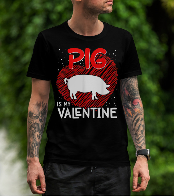 Pig Is My Valentine Animal Lover Heart дизайн T-Shirt