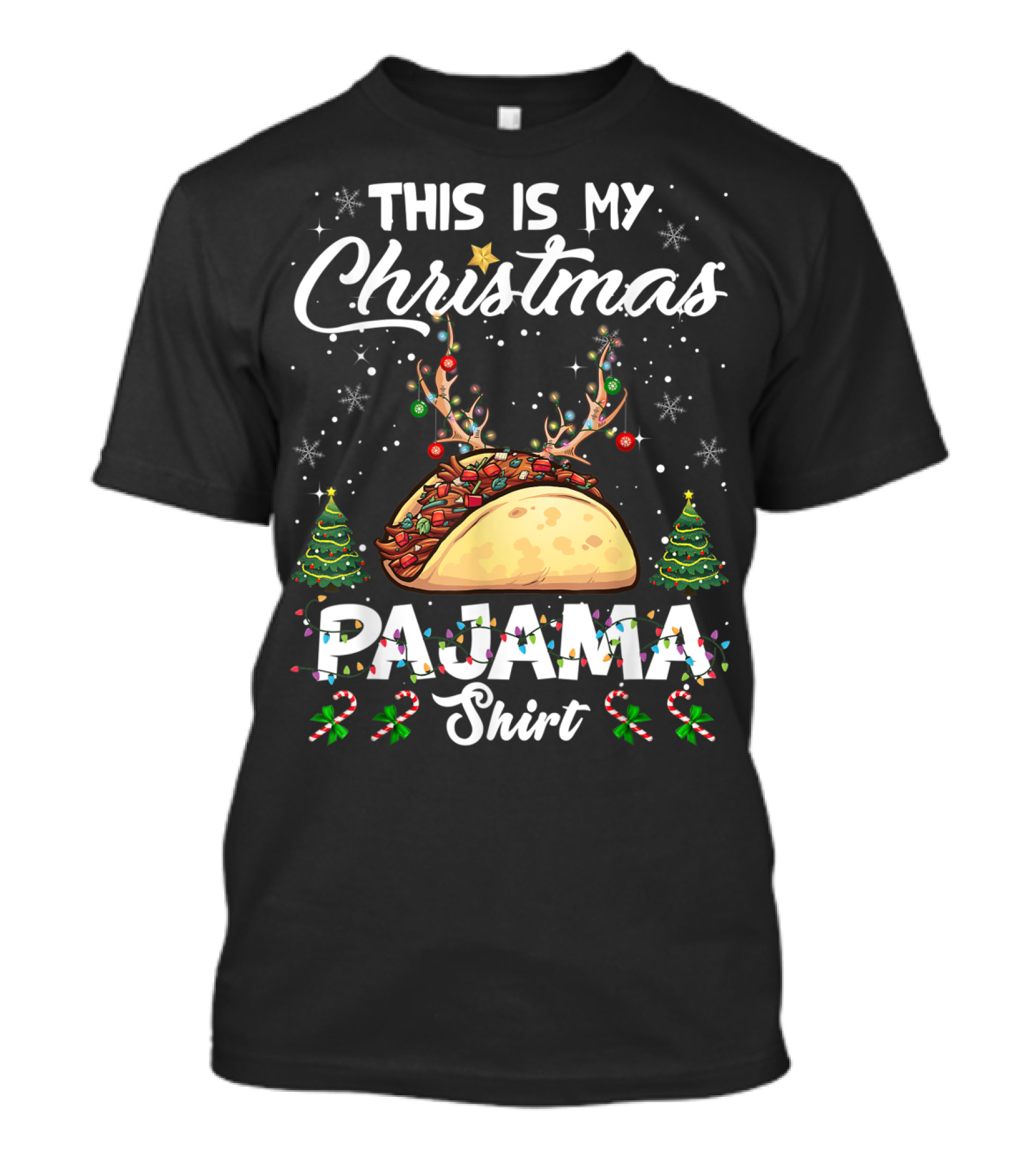 This Is My Christmas Pajama Shirt Taco Reindeer Trees Candy Canes T-Shirt