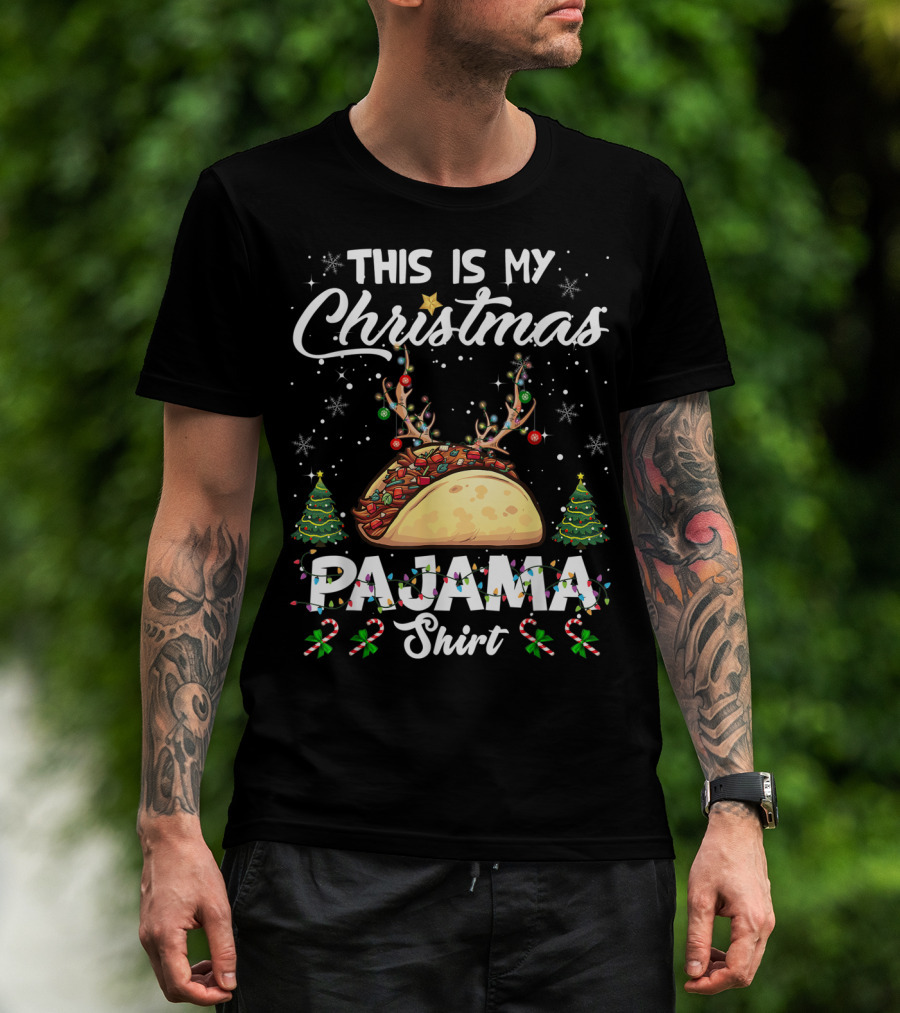 This Is My Christmas Pajama Shirt Taco Reindeer Trees Candy Canes T-Shirt