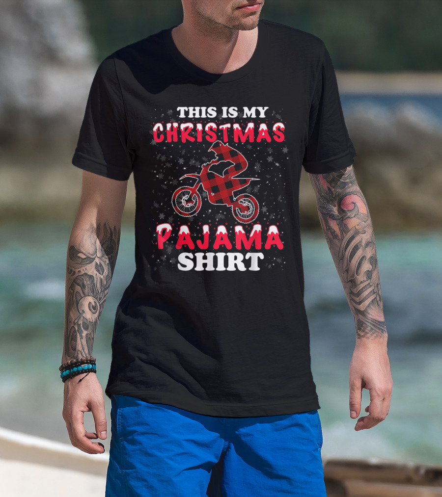 This Is My Christmas Pajama Shirt Dirt Bike Motocross Biker T-Shirt