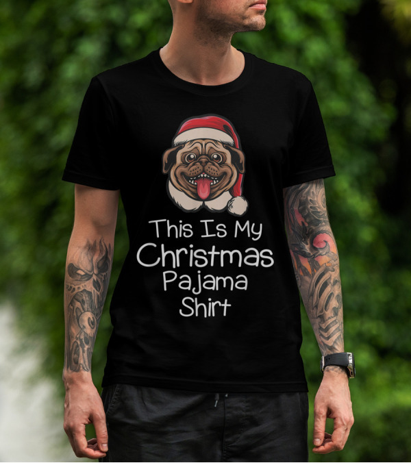 This Is My Christmas Pajama Shirt Funny Cute Pug Dog T-Shirt