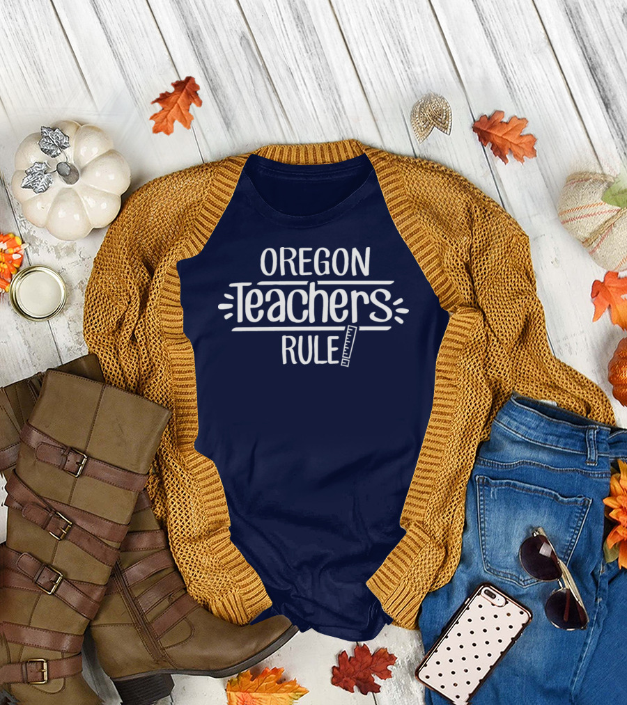 Oregon Teachers Rule T-Shirt