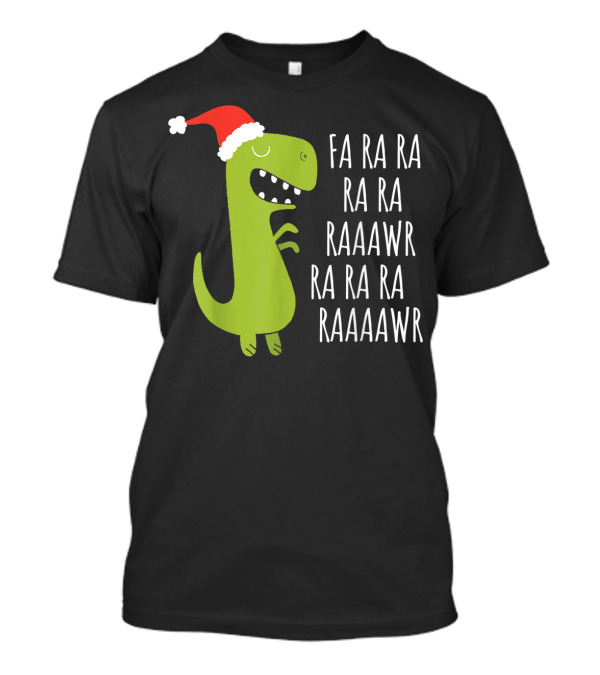 Fa Ra Ra Dinosaur Christmas Rawr Rawr Santa Hat T-Shirt