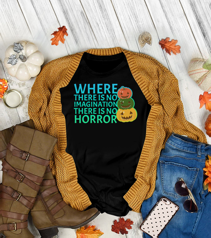 WHERE THERE IS NO IMAGINATION THERE IS NO HORROR Pumpkin Trio T-Shirt