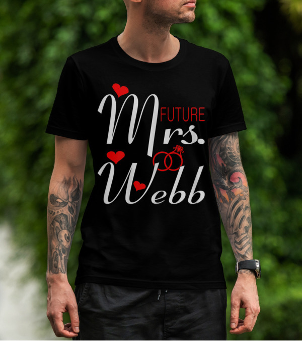 Future Mrs Webb Bride To Be With Hearts And Rings T-Shirt