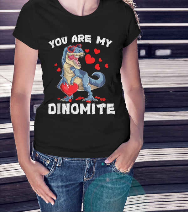 You Are My Dinomite Valentine Day Trex With Heart And Hearts T-Shirt