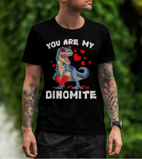 You Are My Dinomite Valentine Day Trex With Heart And Hearts T-Shirt