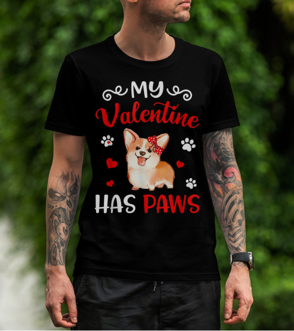 My Valentine Has Paws Corgi Cute Hearts And Paws T-Shirt