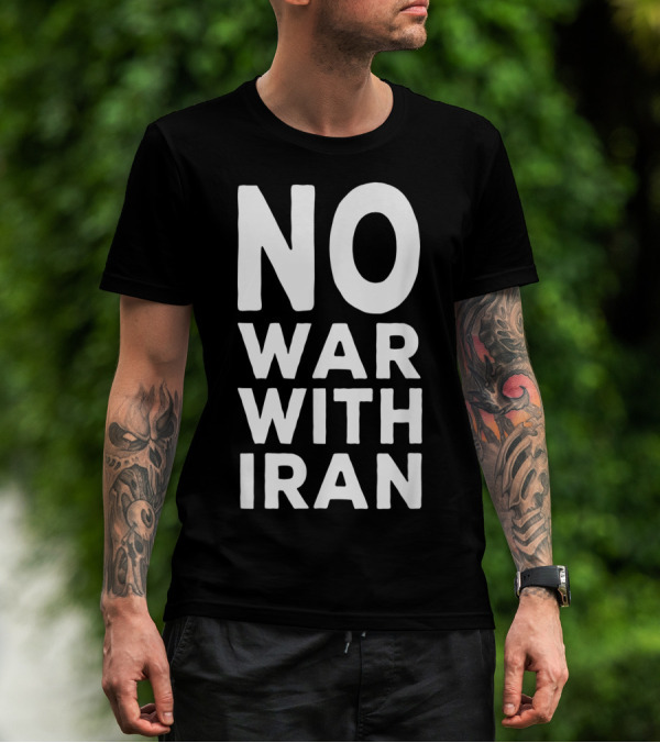 No War With Iran Anti War No Blood For Oil T-Shirt