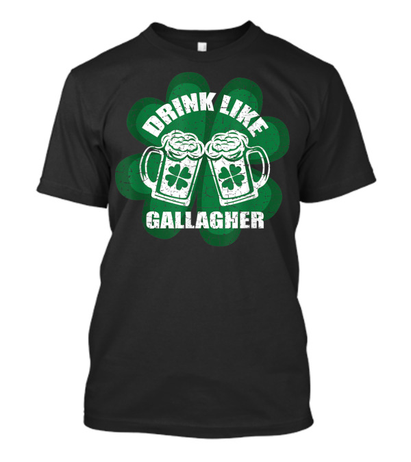 Drink Like A Gallagher Saint Patrick's Day Shamrock Beer Mugs T-Shirt