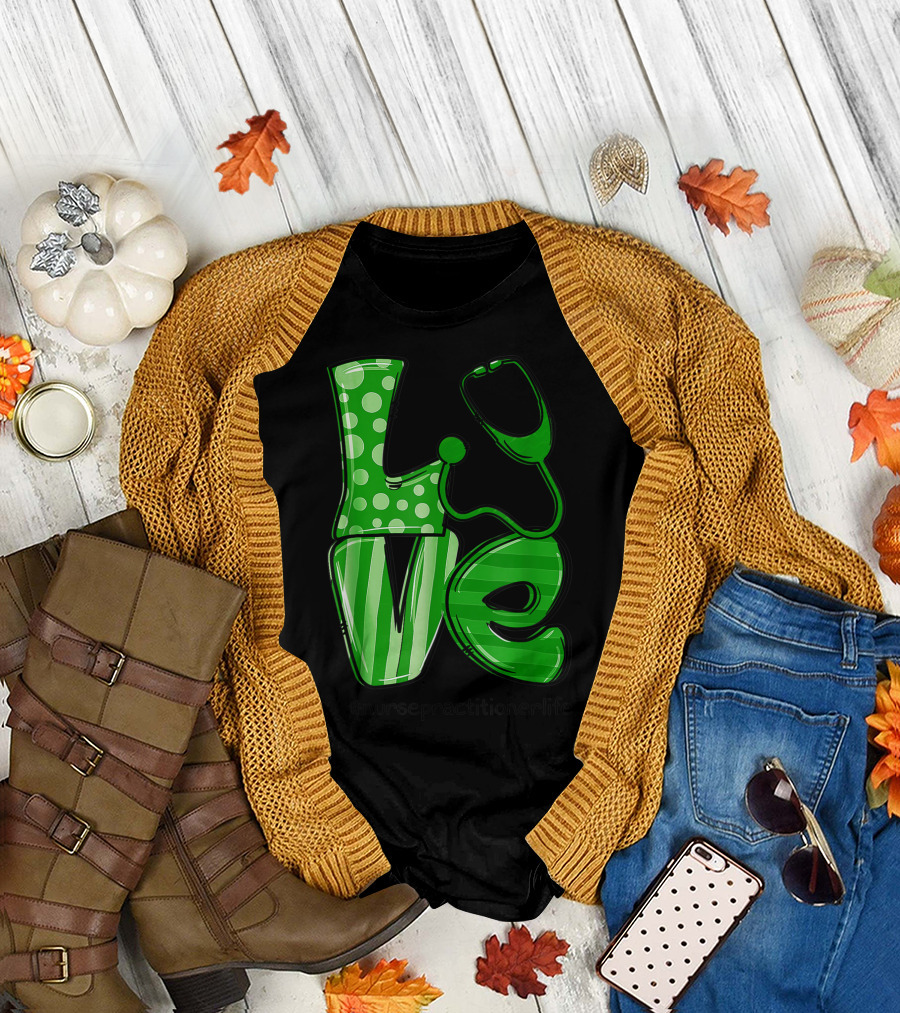 Love St Patrick's Day Nurse Practitioner Life T-Shirt