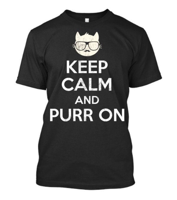 Keep Calm And Purr On Cat With Glasses And Whiskers T-Shirt