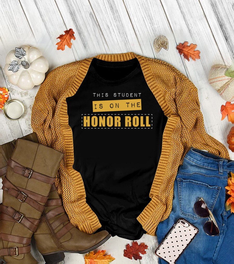 This Student Is on the Honor Roll Academic Achievement Recognition T-Shirt
