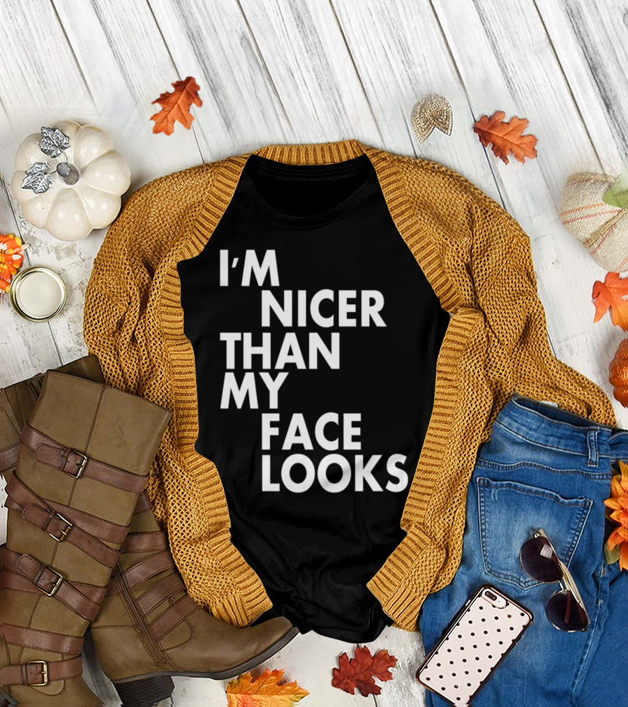 I'm Nicer Than My Face Looks Bold Black T-Shirt