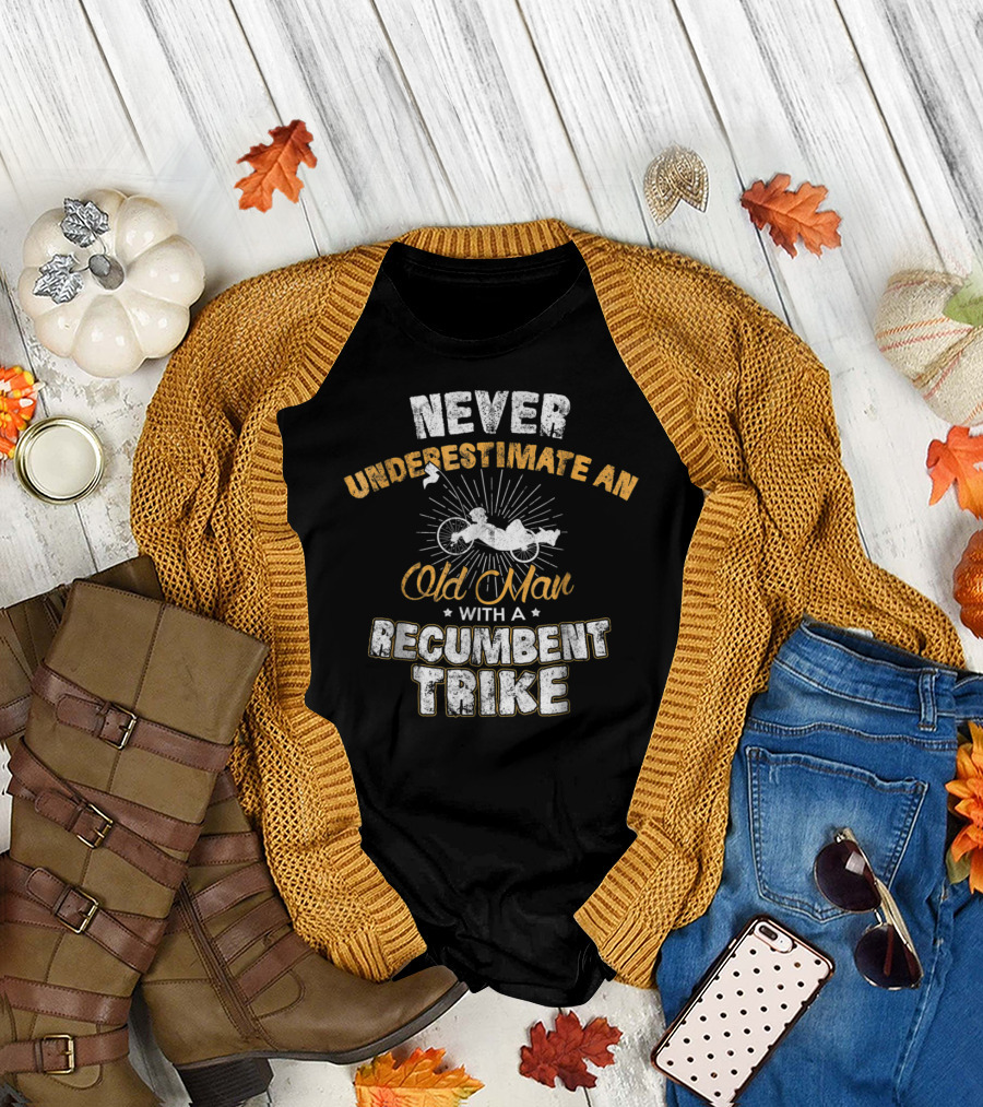 Never Underestimate an Old Man With a Recumbent Trike T-Shirt