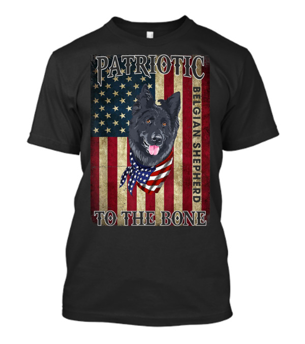 Patriotic Belgian Shepherd To The Bone American Flag T-Shirt