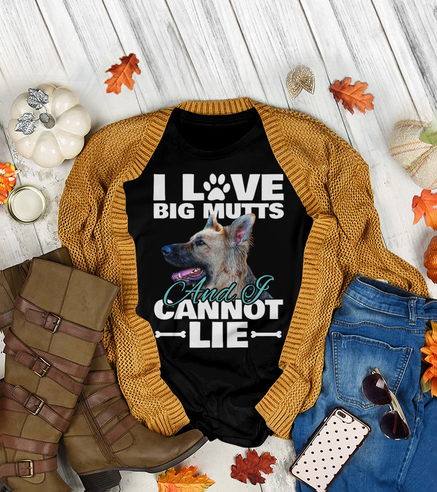 I Love Big Mutts And I Cannot Lie German Shepherd T-Shirt