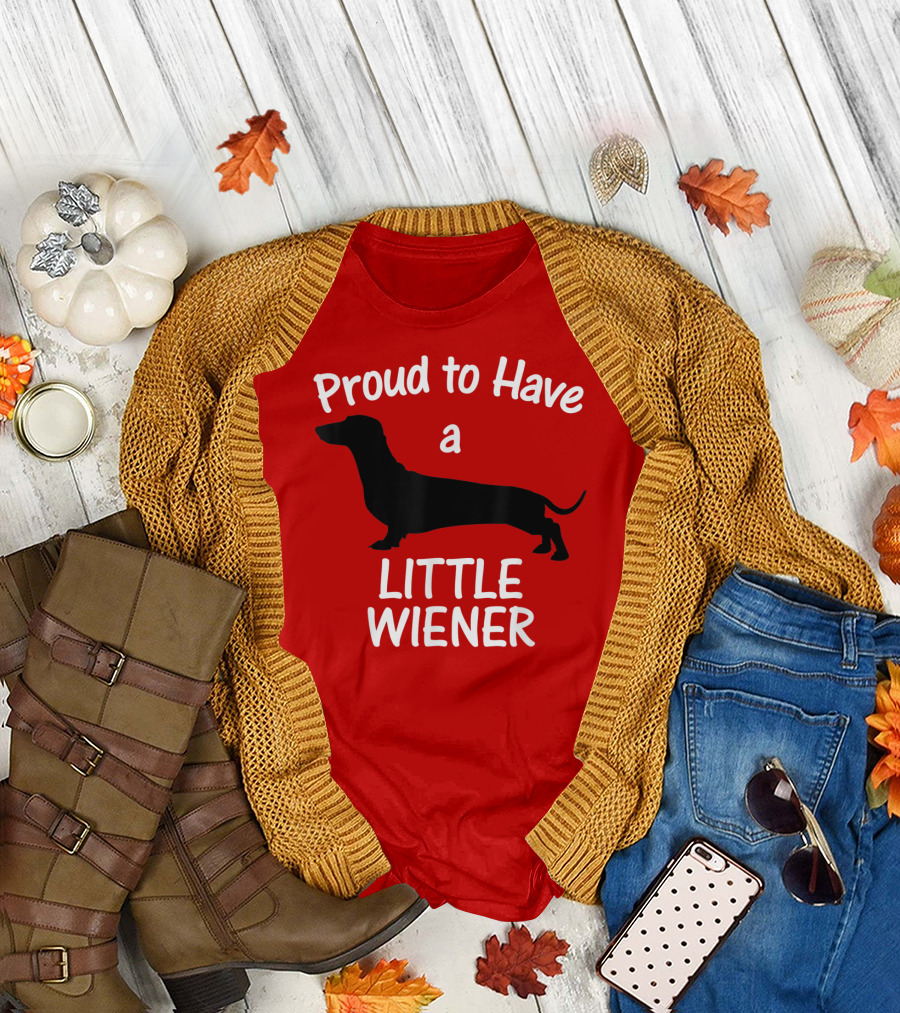 Proud to Have a Little Wiener T-Shirt