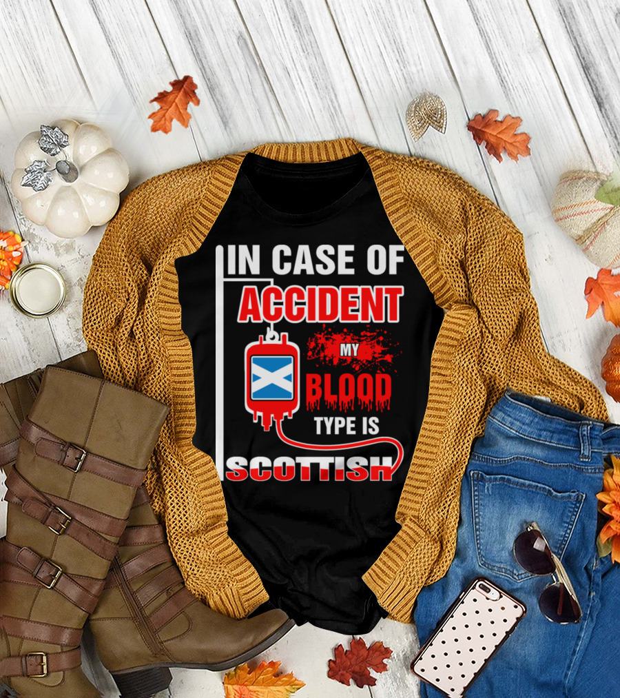 In Case of Accident My Blood Type Is Scottish T-Shirt