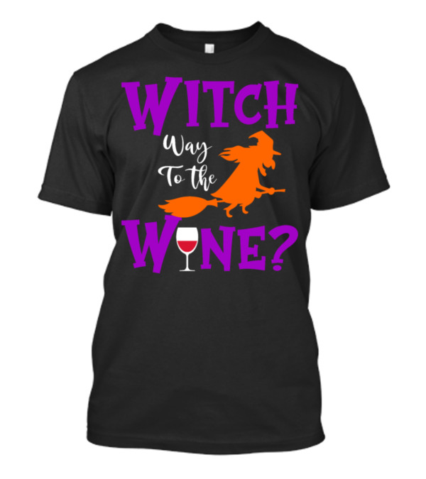 Witch Way To The Wine Flying Witch And Wine Glass T-Shirt