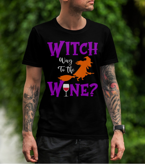 Witch Way To The Wine Flying Witch And Wine Glass T-Shirt