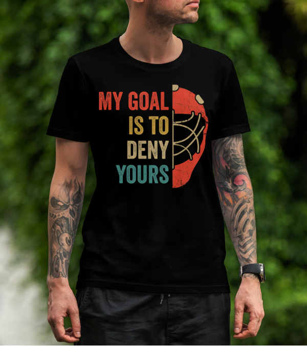Hockey Goalie My Goal Is To Deny Yours Retro Mask T-Shirt