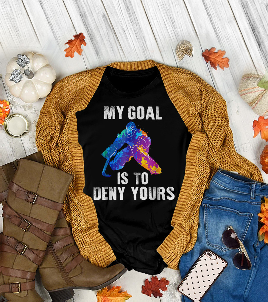 My Goal Is To Deny Yours Rainbow Ice Hockey Goalie T-Shirt