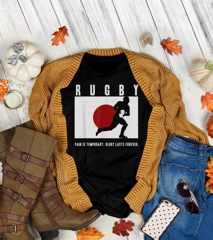 Rugby Japan Rugby Pain Is Temporary Glory Lasts Forever T-Shirt
