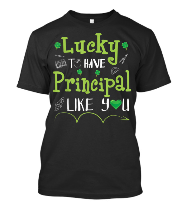 Lucky To Have Principal Like You Shamrocks T-Shirt