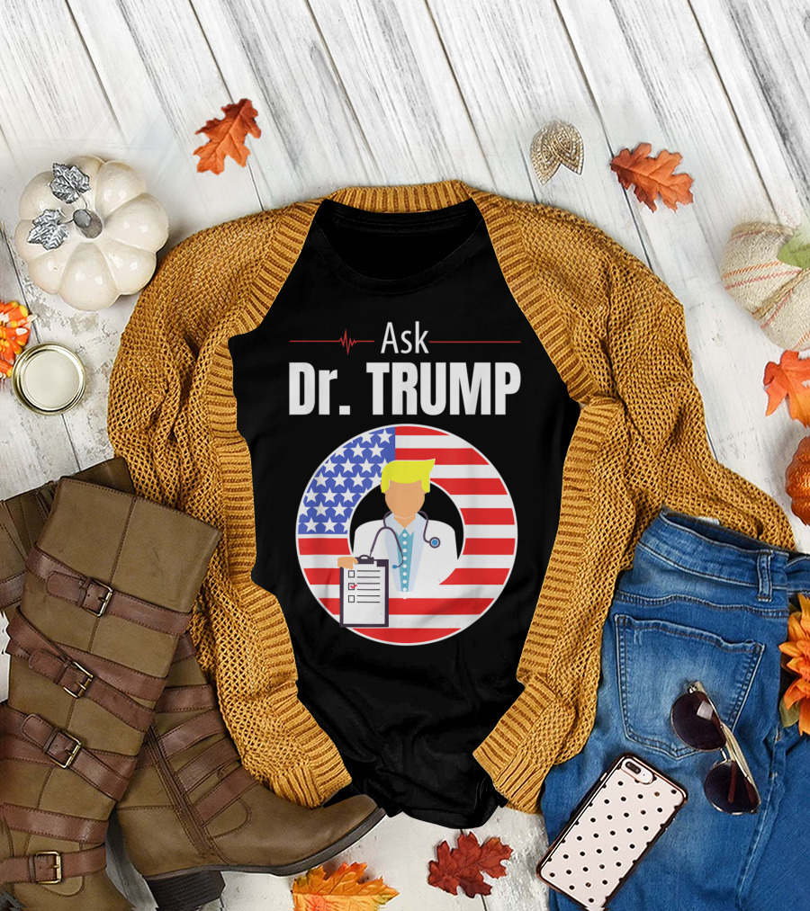 Ask Dr. Trump Medical Questions with American Flag and Cartoon Doctor T-Shirt