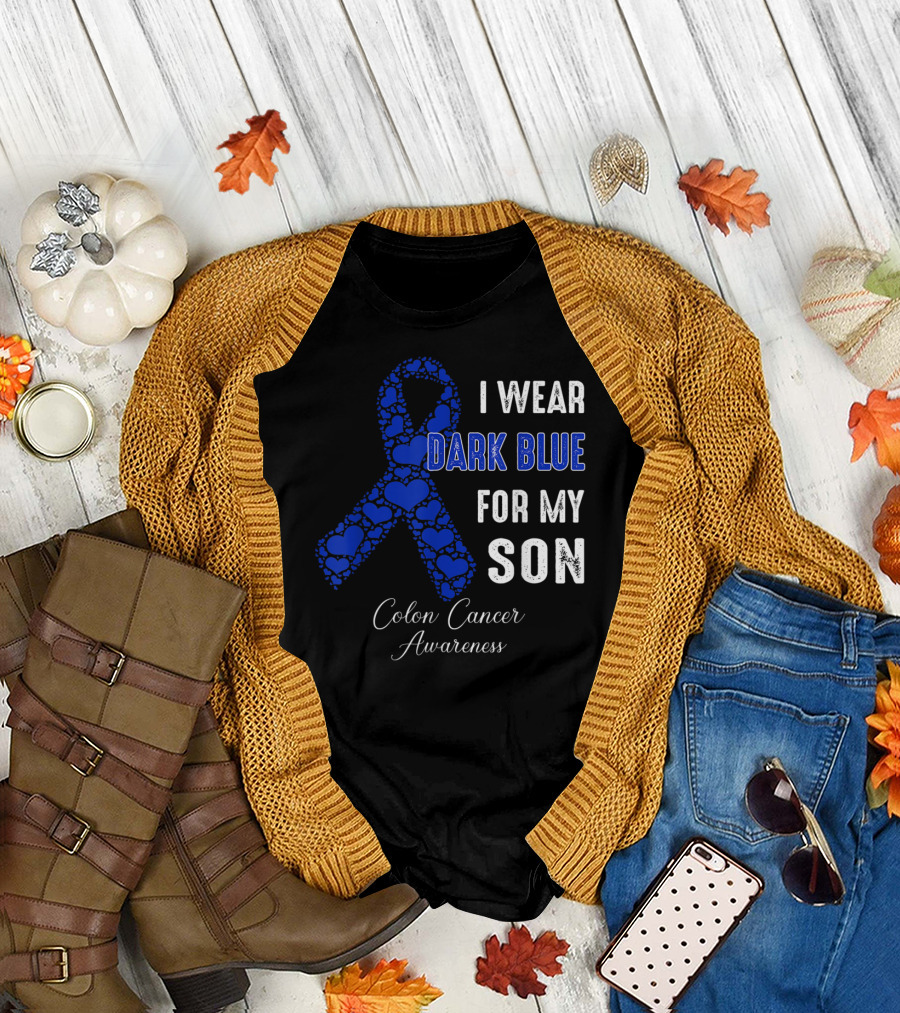 I Wear Dark Blue for My Son Colon Cancer Awareness T-Shirt