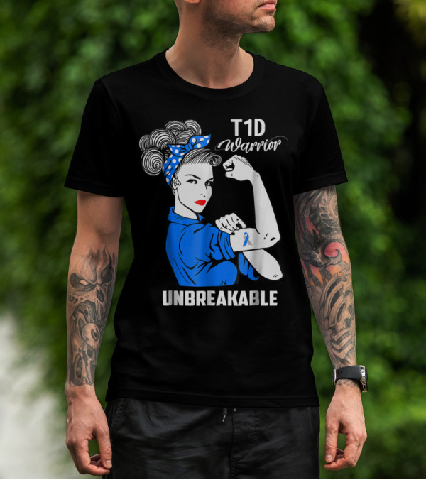 T1D Warrior Unbreakable Type 1 Diabetes Awareness T-Shirt