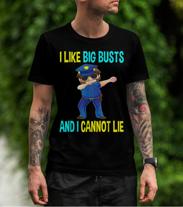 I Like Big Busts And I Cannot Lie Dabbing Police Cop Holding Donut T-Shirt