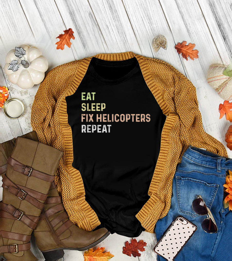 Eat Sleep Fix Helicopters Repeat Aircraft Maintenance Routine T-Shirt
